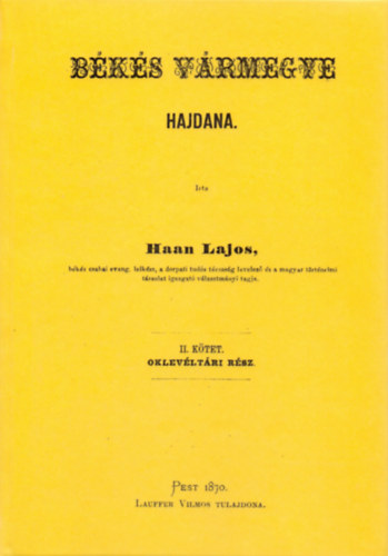 Haan Lajos: Békés vármegye hajdana II. Oklevéltári rész könyv