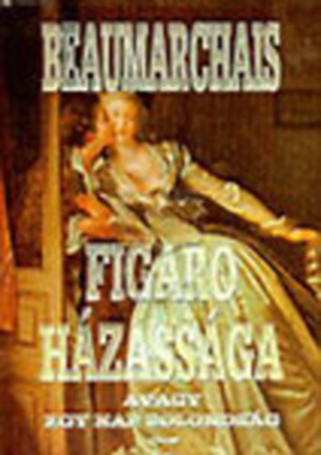 Beaumarchais: Figaro házassága avagy egy nap bolondság antikvár
