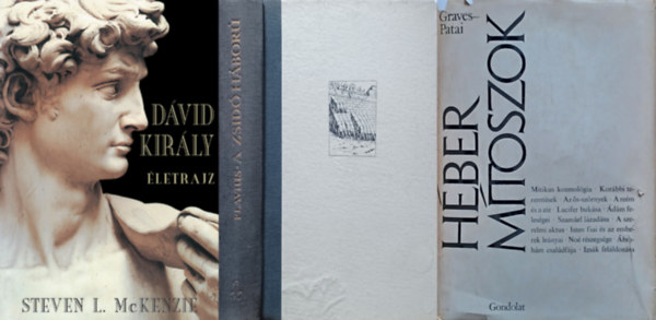 Robert Graves - Raphael Patai, Steven L. McKenzie, Flavius Josephus: 3 mű a zsidóság történelméről: Dávid király - Életrajz + A zsidó háború + Héber mítoszok antikvár