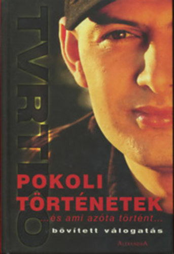 Vujity Tvrtko: Pokoli történetek-...és ami azóta történt.... (bővített válogatás) antikvár