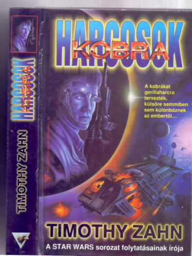 Timothy Zahn: Kobra ​harcosok (Kobra 1. - A kobrákat gerillaharcra tervezték, külsőre semmiben sem különböznek az embertől...) antikvár