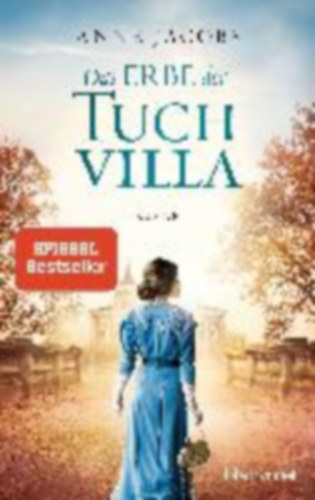 Jacobs, Anne: Das Erbe der Tuchvilla idegen