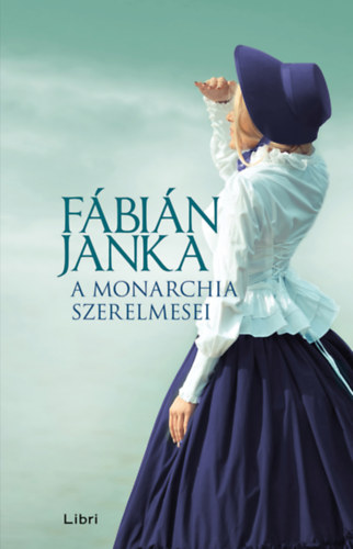 Fábián Janka: A Monarchia szerelmesei könyv