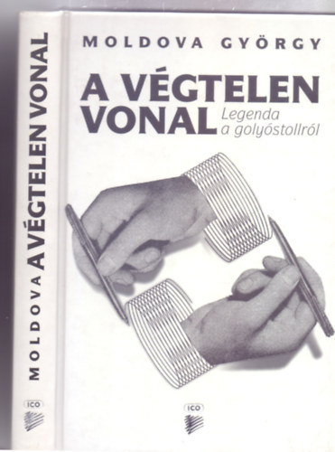 Moldova György: A végtelen vonal - Legenda a golyóstollról (Fekete-fehér és színes fotókkal illusztrálva) antikvár
