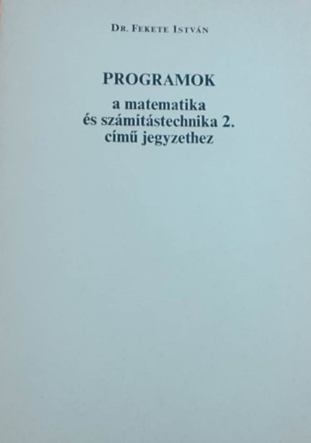 Dr. Fekete István: Programok a matematika és számítástechnika 2. című könyvhöz antikvár