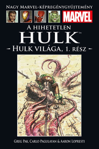 Greg Pak - Carlo Pagulayan - Aaron Lopresti: A ​hihetetlen Hulk: Hulk világa, 1. (Nagy Marvel-Képregénygyűjtemény 19.) antikvár
