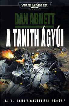 Dan Abnett: A Tanith ágyúi - Az 5. Gaunt szellemei regény antikvár