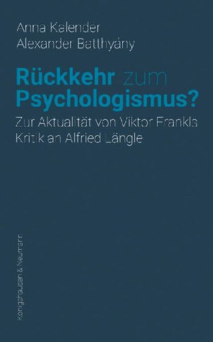 Batthyány, Alexander - Kalender, Anna: Rückkehr zum Psychologismus? idegen