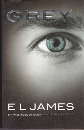 EL James: Grey - Fifty Shades of Grey as Told By Christian antikvár