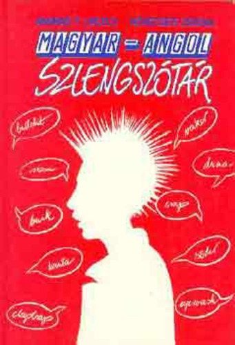András T. László - Kövecses Zoltán: Magyar-angol szlengszótár HUNGARIAN-ENGLISH THESAURUS OF SLANG antikvár