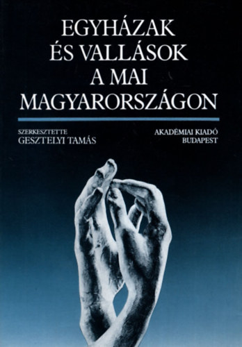 Gesztelyi Tamás (szerk.): Egyházak és vallások a mai Magyarországon antikvár