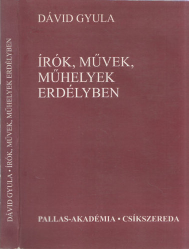 Dávid Gyula: Írók, művek, műhelyek Erdélyben antikvár
