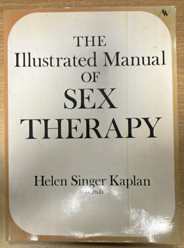 Helen Singer Kaplan: The Illustrated Manual of Sex Therapy antikvár