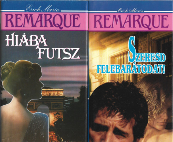 Erich Maria Remarque: 2 db könyv, Hiába futsz, Szeresd felebarátodat antikvár