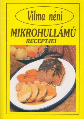 Vilma néni mikrohullámú receptjei antikvár