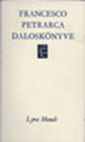 Kardos Tibor (szerk): Francesco Petrarca daloskönyve (Lyra Mundi) antikvár
