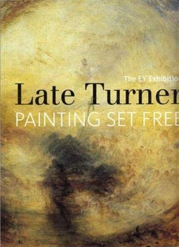 Late Turner, Amy Concannon, Brian Livesley, Sam Smiles, David Brown: The EY Exhibition: Late Turner: Painting Set Free antikvár