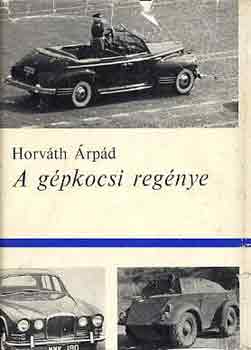 Horváth Árpád: A gépkocsi regénye antikvár