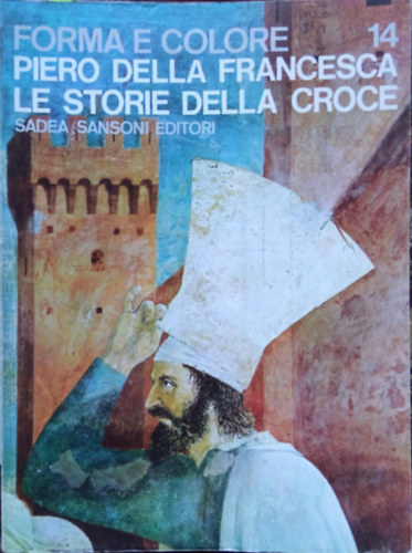 Mario Salmi: Piero della Francesca - Le Storie della Croce (Forma e Colore 14) antikvár