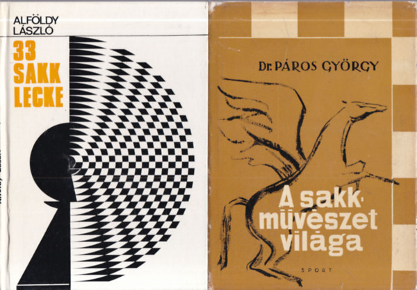 Alföldy László, Dr. Páros György: 2 db. sakk (33 sakklecke + A sakkművészet világa) antikvár