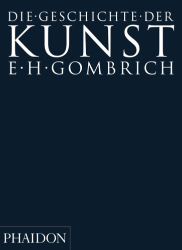 E.H. Gombrich: Die Geschichte der Kunst antikvár