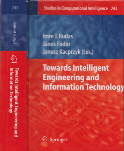 Imre J. Rudas, János Fodor, Janus Kacprzyk (Eds.): Towards Intelligent Engineering and Information Technology (Studies in Computational Intelligence 243) antikvár