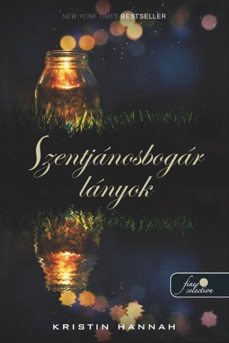Kristin Hannah: Firefly Lane - Szentjánosbogár lányok antikvár