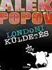 Popov Alek: Londoni küldetés e-Könyv