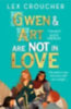 Croucher, Lex: Gwen and Art Are Not in Love idegen