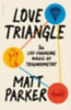 Parker, Matt: Love Triangle idegen