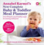 Karmel, Annabel: Annabel Karmel's New Complete Baby & Toddler Meal Planner idegen