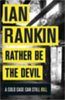 Ian Rankin: Rather Be The Devil idegen