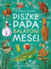 Egressy Zoltán: Piszke Papa balatoni meséi könyv