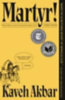 Akbar, Kaveh: Martyr! (National Book Award Finalist) idegen