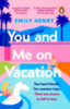 Emily Henry: You and Me on Vacation idegen
