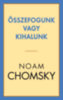 Noam Chomsky: Összefogunk vagy kihalunk e-Könyv
