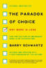 Schwartz, Barry: The Paradox of Choice idegen