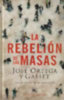 Ortega y Gasset, Jose: La rebelion de las masas idegen