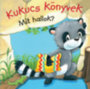 Kukucs könyvek - Mit hallok? könyv
