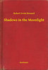 Robert Ervin Howard: Shadows in the Moonlight e-Könyv