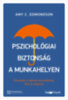 Amy C. Edmondson: Pszichológiai biztonság a munkahelyen könyv
