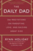 Holiday, Ryan: The Daily Dad idegen