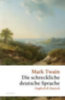 Twain, Mark: Die schreckliche deutsche Sprache idegen