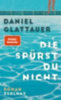 Glattauer, Daniel: Die spürst du nicht idegen