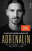 Ibrahimovic, Zlatan: Adrenalin idegen