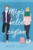 Alex Light: Mégis beléd zúgtam e-Könyv