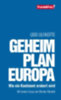 Ulfkotte, Udo: Geheimplan Europa idegen
