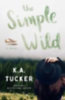 Tucker, K. A.: The Simple Wild idegen