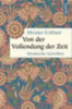 Meister, Eckhart: Von der Vollendung der Zeit. Mystische Schriften idegen