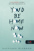 Kathleen Glasgow: You'd Be Home Now - Már itthon lennél könyv